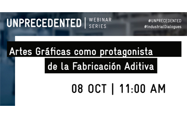 Webinar Artes Gráficas como protagonistas de la Fabricacion Aditiva